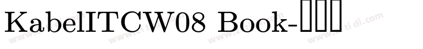 KabelITCW08 Book字体转换 KabelITCW08 Book字体转换
